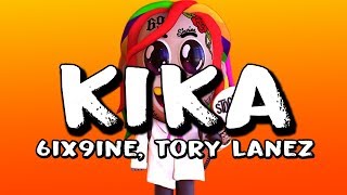 6IX9INE  KIKA ft Tory Lanez Lyric Video [upl. by Bernj401]