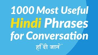 1000 Most Useful Hindi Phrases for Conversation [upl. by Eetsim]