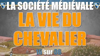 Société médiévale  16 La vie du chevalier au Moyen Âge [upl. by Betteann]