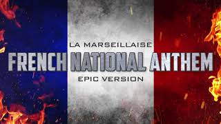 French National Anthem  La Marseillaise  Epic Version [upl. by Enrobyalc718]