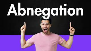 How to Pronounce Abnegation Correctly [upl. by Auqinal473]