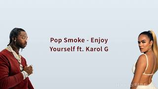 Pop Smoke  Enjoy Yourself ft Karol G Lyrics [upl. by Aiseneg]