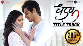 Dhadak  Title Track  Dhadak  Ishaan amp Janhvi  Ajay Gogavale amp Shreya Ghoshal  AjayAtul [upl. by Skelton]