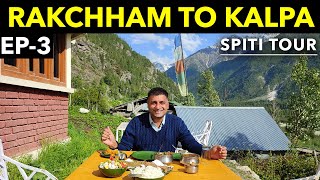 EP 3 Rakcham Chitkul to Kalpa  Sangla Valley  Spiti Tour [upl. by Samy]