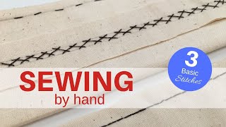 SEWING BY HAND  3 Basic Stitches  Simple and Straightforward [upl. by Stanwood]