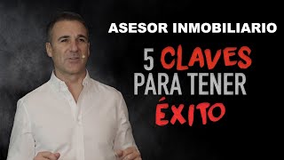 ⚫️ ASESOR INMOBILIARIO 5 claves para el éxito [upl. by Aitsirk]