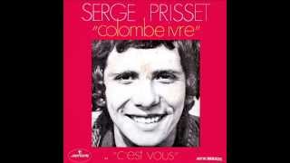 Serge Prisset  Colombe Ivre 1970 Meilleur Son [upl. by Ahsaelat]