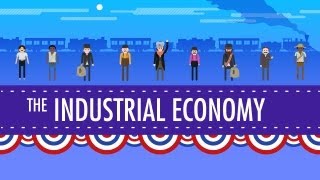 The Industrial Economy Crash Course US History 23 [upl. by Starla748]