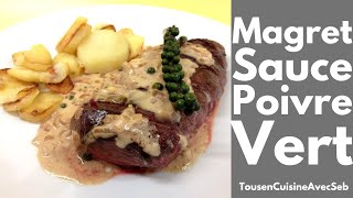 MAGRET de CANARD SAUCE au POIVRE VERT Tous en cuisine avec Seb [upl. by Akirahc]