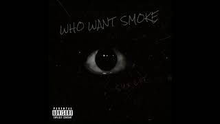 Who Want the Smoke [upl. by Asenej]