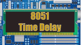 Configure 8051 to Generate Time Delay  Embedded System Practicals [upl. by Melleta]