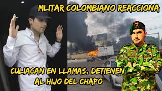 MILITAR COLOMBIANO REACCIONA AL CULIACANAZO captura Ovidio Guzmán López [upl. by Silverts939]