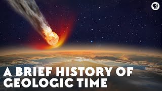 A Brief History of Geologic Time [upl. by Highams]