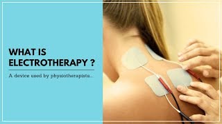 What is Electrotherapy [upl. by Erhart490]