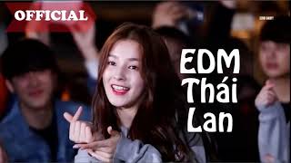 Nhạc EDM Thái Lan Remix  Đẳng Cấp Nhạc Quẩy Là Đây  EDM Thailand [upl. by Kcirdorb]