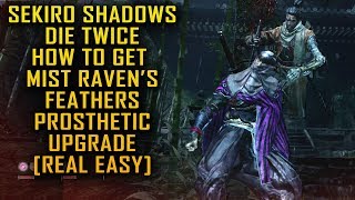 Sekiro Shadows Die Twice  Easiest Way To Get Mist Ravens Feathers Prosthetic Upgrade [upl. by Stichter]