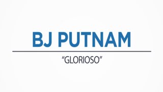 BJ Putnam  Glorioso Official Lyric Video [upl. by Ahsilet]