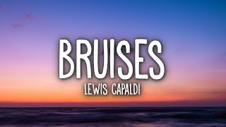 Lewis Capaldi  Bruises Lyrics [upl. by Dabbs]