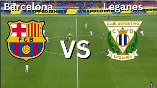 Barcelona fc vs Leganes  LA LIGA  12152425 [upl. by Brok]