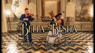 La Bella e la Bestia  Leandro Renzi Violinista [upl. by Ragnar983]