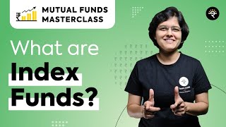 What are Index Funds  Mutual Funds Masterclass [upl. by Thom]