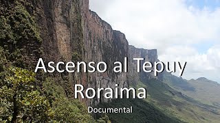 Monte Roraima tepui 🌄🎞️ Documental sobre la ruta importancia turística e impacto ecológico ♻️ [upl. by Bullough]