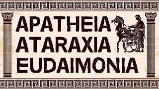 Stoicism  What are Apatheia Ataraxia amp Eudaimonia [upl. by Avahc]