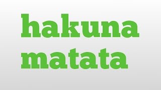 hakuna matata meaning and pronunciation [upl. by Anielram]