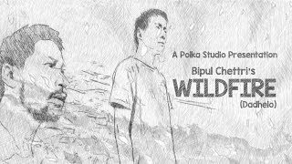 Bipul Chettri  WildfireDadhelo Official Video [upl. by Onitsirc]