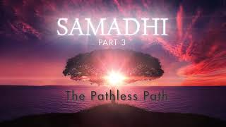 Samadhi Part 3 quotThe Pathless Pathquot Teaser Short Trailer [upl. by Vesta]