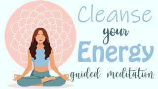 Cleanse Your Energy 10 Minute Meditation Guided [upl. by Clinton685]