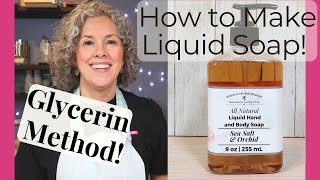 How to Make All Natural Liquid Soap using the Glycerin Method [upl. by Nwad743]