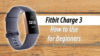 How to Use the Fitbit Charge 3 for Beginners [upl. by Boony]