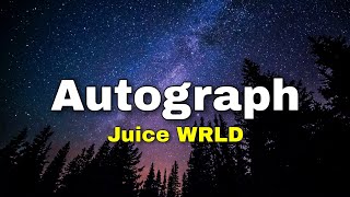 Juice WRLD  Autograph Lyrics [upl. by Nnahsal562]