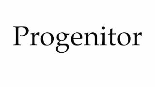 How to Pronounce Progenitor [upl. by Haldane]