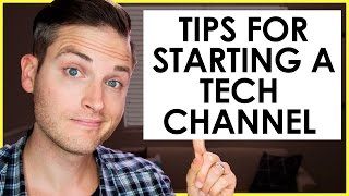 How to Start a Tech YouTube Channel — 7 Tech Review Channel Tips [upl. by Sayer666]