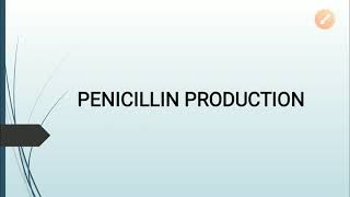 Penicillin production  Industrial Microbiology [upl. by Iras]