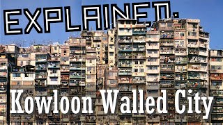 Explained Kowloon Walled City [upl. by Belen]