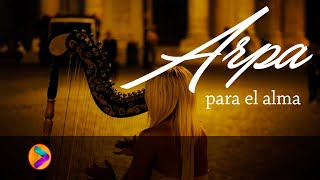 MÚSICA PARA EL ALMA EN ARPA💕💕💕 [upl. by Anilrats]