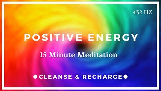 15 Minute Meditation for Positive Energy Energy Clearing [upl. by Eserrehs]