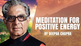 Meditation for Positive Energy  A Deepak Chopra Guided Meditation [upl. by Ayoras]