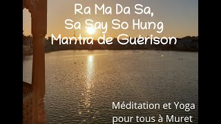 Mantra de Guérison  Ra Ma Da Sa Sa Say So Hung [upl. by Monjan]