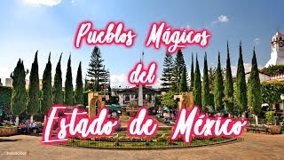 9 Pueblos Mágicos del Estado de México [upl. by Metsky]