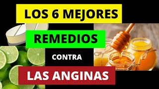 LOS 6 MEJORES REMEDIOS CONTRA LAS ANGINAS [upl. by Ettennek]