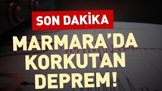 SON DAKİKA Marmarada Korkutan Deprem [upl. by Aronid]