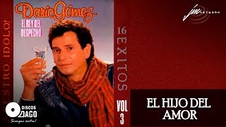 Darío Gómez  El Hijo Del Amor Official Audio [upl. by Benton889]