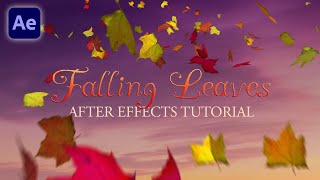 Falling Leaves Tutorial  After Effects Create Custom Leaf Animations [upl. by Saffren]