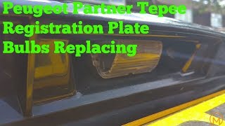 Peugeot Partner Tepee Registration Plate Bulbs Replacement [upl. by Aerbua80]