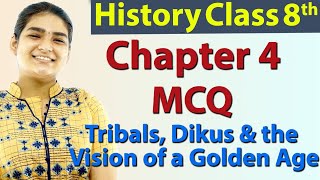 MCQs  Chapter 4  Tribals Dikus and the Vision of a Golden Age  History  Social Science Class 8 [upl. by Aira]