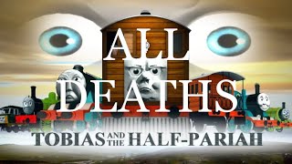 “Tobias And The HalfPariah” All deaths [upl. by Pergrim]